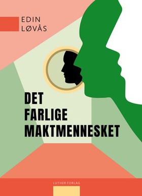 Det farlige maktmennesket