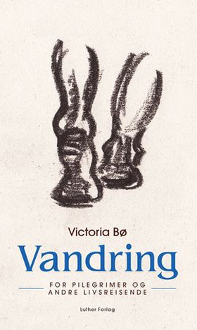 Vandring - for pilegrimer og andre livsreisende (lydbok) av Victoria Bø