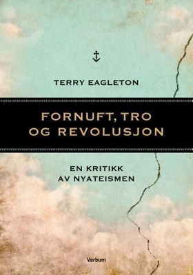 Fornuft, tro og revolusjon - en kritikk av nyateismen (ebok) av Terry Eagleton