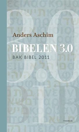 Bibelen 3.0 - bak Bibel 2011 (ebok) av Anders Aschim