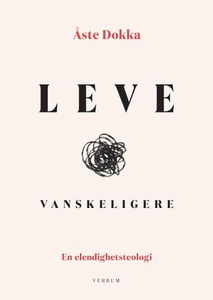 Leve vanskeligere (ebok) av Åste Dokka