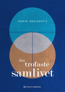Det trofaste samlivet (ebok) av Terje Hegertu