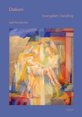 Diakoni - evangeliet i handling (ebok) av Kjell Nordstokke