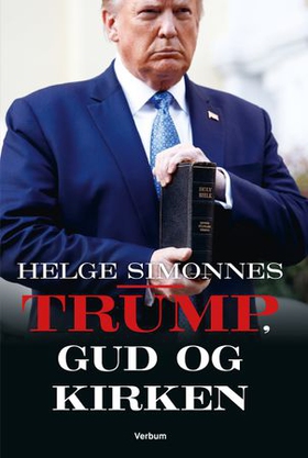 Trump, Gud og kirken (ebok) av Helge Simonnes