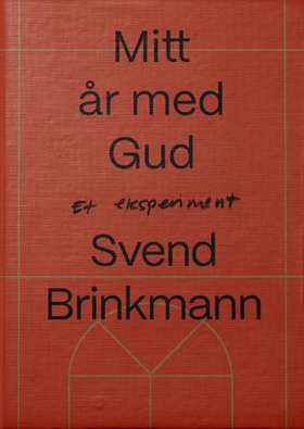Mitt år med Gud - et eksperiment (ebok) av Svend Brinkmann