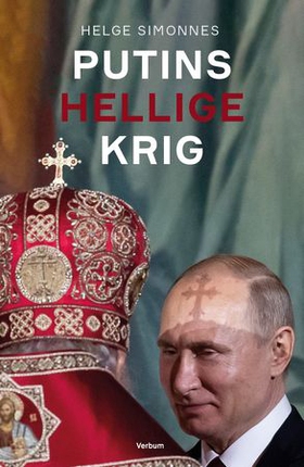 Putins hellige krig (ebok) av Helge Simonnes
