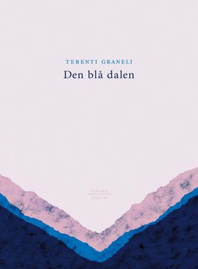 Den blå dalen - dikt i utvalg (ebok) av Terenti Graneli