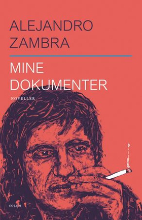 Mine dokumenter - noveller (ebok) av Alejandro Zambra
