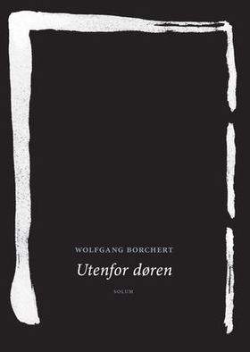 Utenfor døren - ett skuespill og fem noveller (ebok) av Wolfgang Borchert