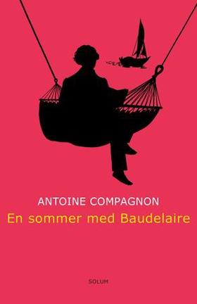En sommer med Baudelaire (ebok) av Antoine Compagnon