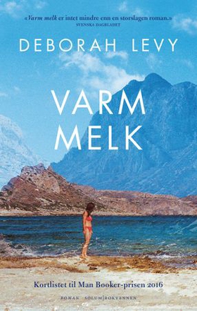 Varm melk - roman (ebok) av Deborah Levy