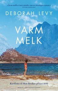 Varm melk (ebok) av Deborah Levy