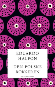 Den polske bokseren (ebok) av Eduardo Halfon