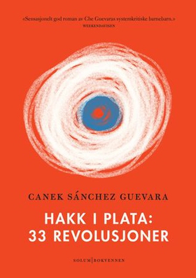 Hakk i plata - 33 revolusjoner - roman (ebok) av Canek Sanchez Guevara