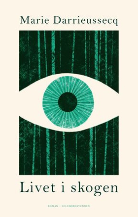 Livet i skogen - roman (ebok) av Marie Darrieussecq