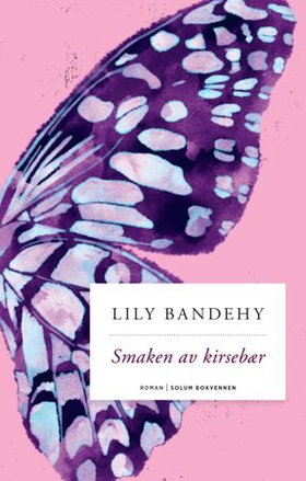 Smaken av kirsebær - roman (ebok) av Lily Bandehy