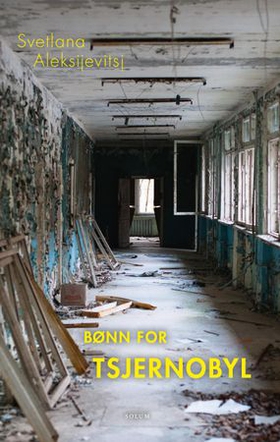 Bønn for Tsjernobyl - en fremtidskrønike - utopiens stemmer (lydbok) av Svetlana Aleksijevitsj