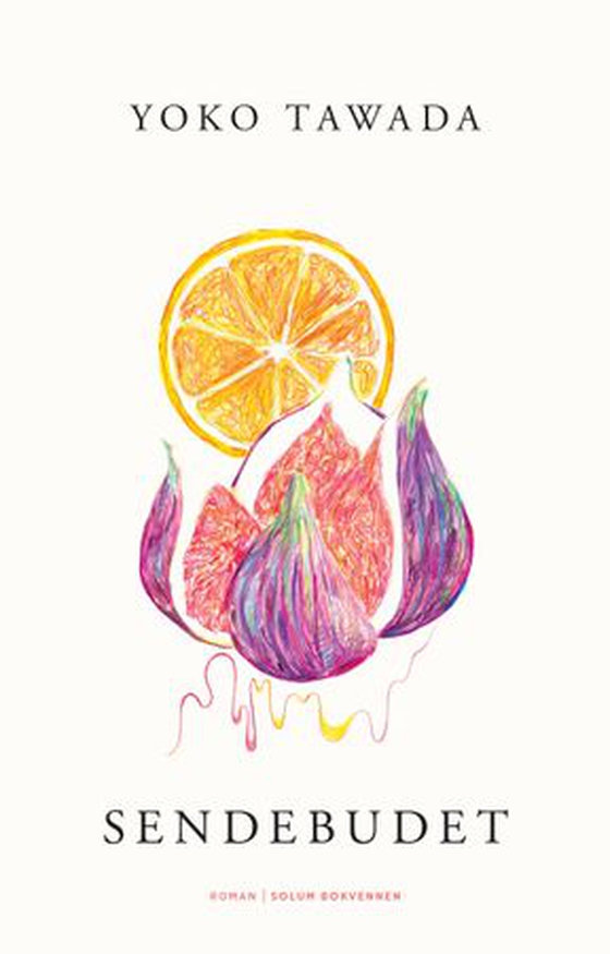 Sendebudet - roman (ebok) av Yōko Tawada
