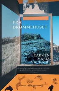 Fra drømmehuset (ebok) av Carmen Maria Machad