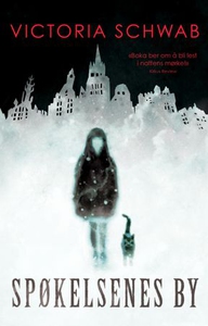 Spøkelsenes by (ebok) av Victoria Schwab