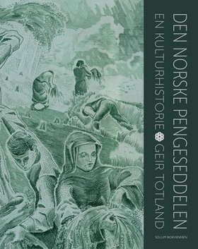 Den norske pengeseddelen - en kulturhistorie (ebok) av Geir Totland