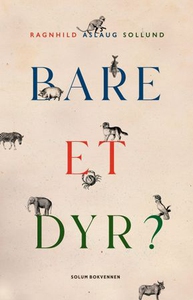 Bare et dyr? (ebok) av Ragnhild Aslaug Sollun