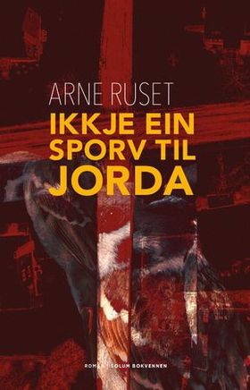 Ikkje ein sporv til jorda - roman (ebok) av Arne Ruset