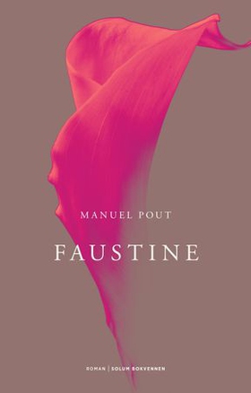 Faustine - roman (ebok) av Manuel Pout