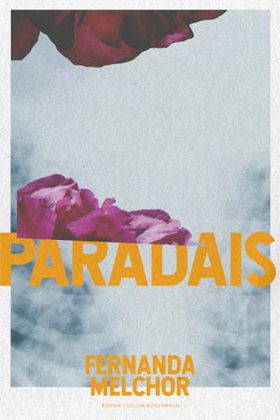 Paradais (ebok) av Fernanda Melchor