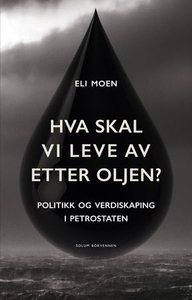 Hva skal vi leve av etter oljen? (ebok) av El