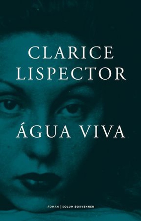 Água viva - roman (ebok) av Clarice Lispector