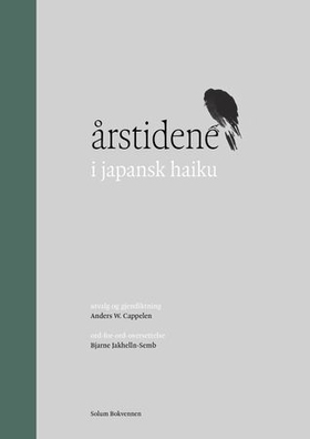 Årstidene i japansk haiku (ebok) av Anders W. Cappelen