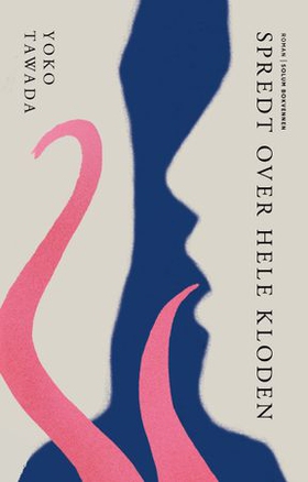 Spredt over hele kloden - roman (ebok) av Yōko Tawada