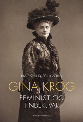 Gina Krog - feminist og tindeklivar (ebok) av Magnhild Folkvord