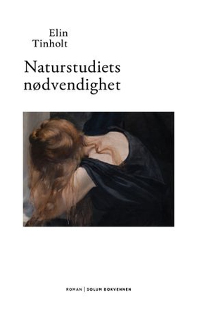 Naturstudiets nødvendighet - roman i fire kapitler (ebok) av Elin Tinholt