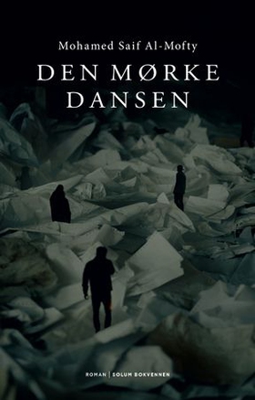Den mørke dansen - roman (ebok) av Mohamed Saif Ibrahim Al-Mofty