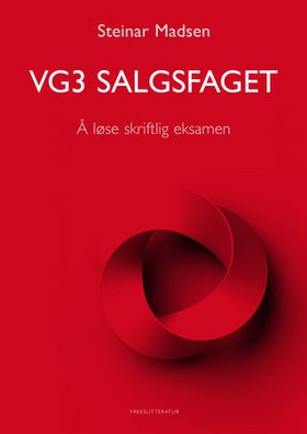 Salgsfaget vg3 - å løse skriftlig eksamen (ebok) av Steinar Madsen