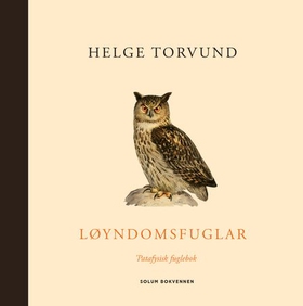 Løyndomsfuglar - patafysisk fuglebok (ebok) av Helge Torvund