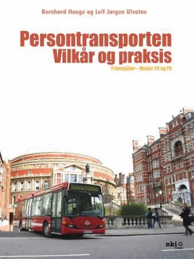 Persontransporten - vilkår og praksis - yrkessjåfør - modulene P4 og P5 (ebok) av Bernhard Hauge