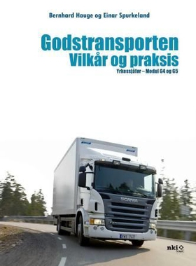Godstransporten - vilkår og praksis - yrkessjåfør modul G4 og G5 (ebok) av Bernhard Hauge