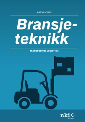 Bransjeteknikk - transport og logistikk (ebok) av Bård Fadnes