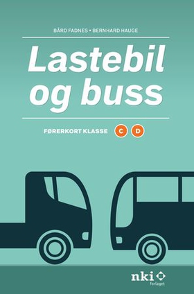 Lastebil og buss - førerkort klasse C og D (ebok) av Bård Fadnes