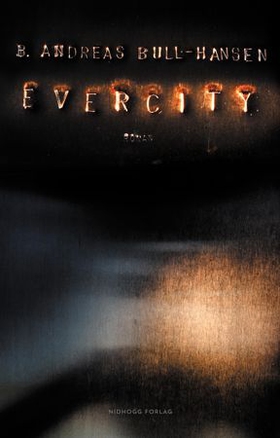 Evercity - roman - Anubistrilogien III (ebok) av Bjørn Andreas Bull-Hansen