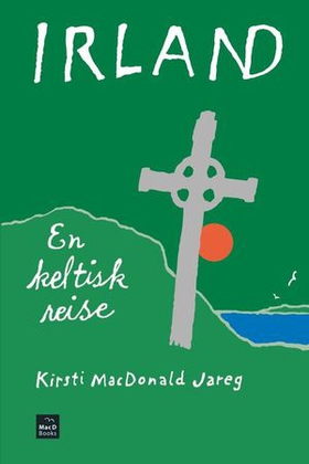 Irland - en keltisk reise (ebok) av Kirsti MacDonald Jareg