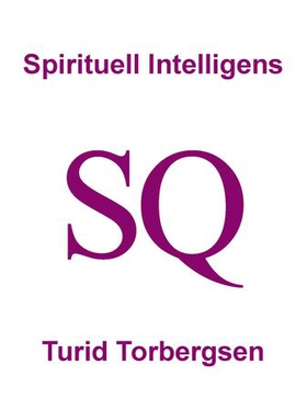 Spirituell Intelligens SQ (ebok) av Turid Tor
