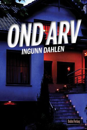 Ond arv (ebok) av Ingunn Andlaug Dahlen