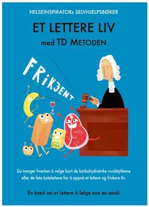 Et lettere liv med TD metoden (ebok) av Trine