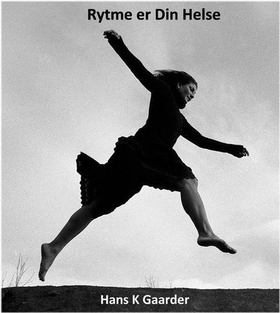 Rytme er din helse (ebok) av Hans K. Gaarder