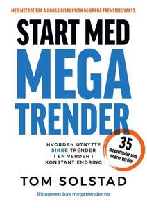 Start med megatrender (ebok) av Tom Solstad