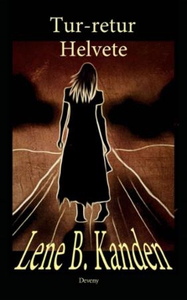 Tur-retur helvete (ebok) av Lene B. Kanden
